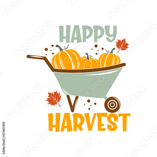 Happy Harvest slogan inscription. Vector quotes. Illustration for Thanksgiving for prints on t-shirts and bags, posters, cards. Isolated on white background. Thanksgiving phrase, Hello fall. photo