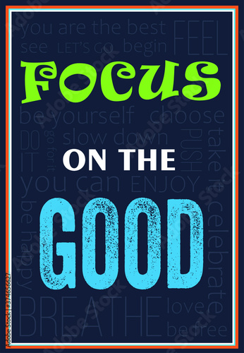 Focus on good chalk board motivational wall poster. Vintage black lettering banner with inspirational quote on it. Sayings for succesful people. Positive retro typographic vector illustration.