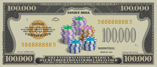 Fictional paper money in denominations of US 100000 dollars. Obverse Lucky bill with serial number 88888888 and 3d five stacks of casino chips. EPS10
