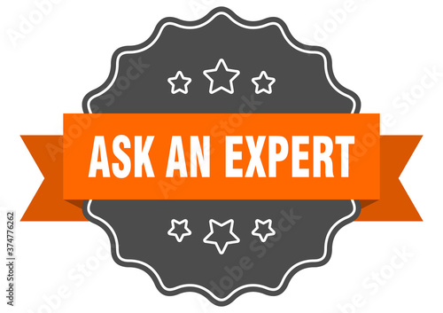 ask an expert label. ask an expert isolated seal. sticker. sign