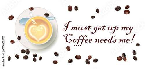 Coffee quote. Cap of coffee and decorate text. Use it for social network, advertisement or print poster design.