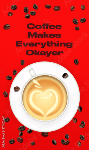 Coffee quote. Cap of coffee and decorate text. Use it for social network, advertisement or print poster design.