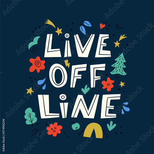 Live offline phrase. Motivational lettering. Prevention of digital autism and information dependency. Hand drawn vector illustration