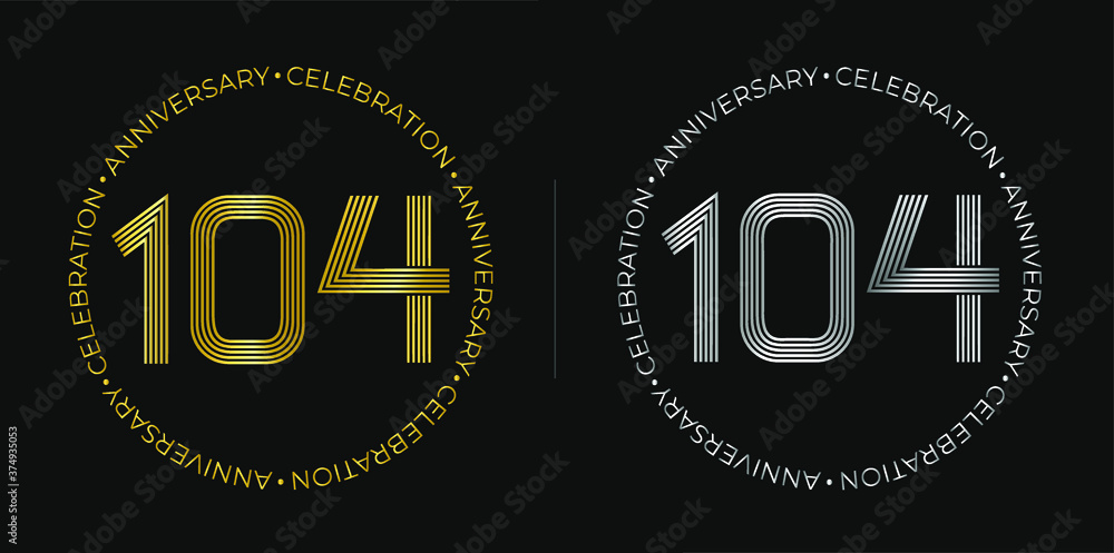 104th birthday. One hundred and four years anniversary celebration banner in golden and silver colors. Circular logo with original numbers design in elegant lines.