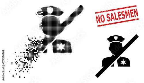 Blacklisted police icon in dispersed, pixelated halftone style and No Salesmen grunge seal. Pixels are arranged into vector dissolving blacklisted police shape.