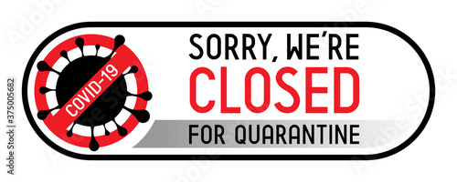 Closed for quarantine - Covid-19, SARS-CoV-2 virus - vector illustration