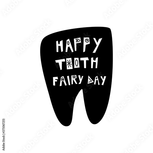 Lettering” Happy tooth fairy day”. Vector illustration with tooth on white background