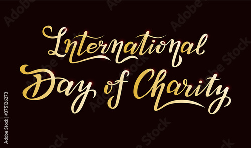 international day of charity lettering text design. vector illustration of september celebration. gold glitter