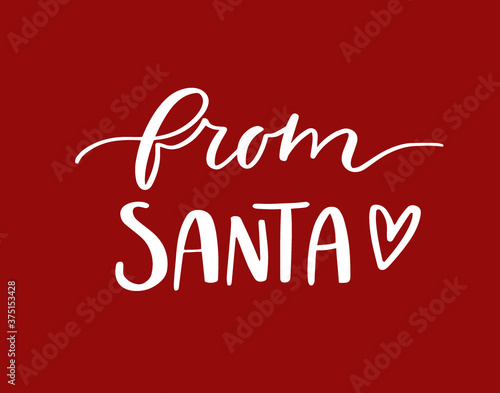 From Santa vector text. Modern brush calligraphy. Lettering design for gift tag, greeting card. Creative typography for Holiday card, gift, poster. 