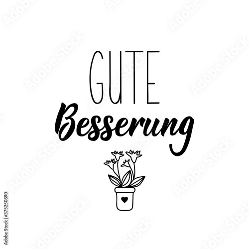 German text: Get well soon. Lettering. Banner. calligraphy vector illustration.