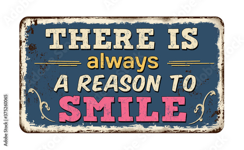 There is always a reason to smile vintage rusty metal sign