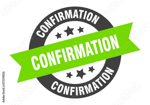 confirmation sign. round ribbon sticker. isolated tag