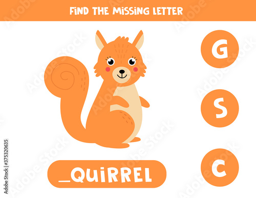 Find missing letter and write it down. Cute cartoon squirrel.