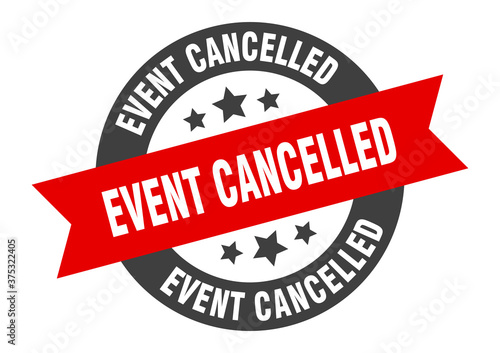 event cancelled sign. round ribbon sticker. isolated tag