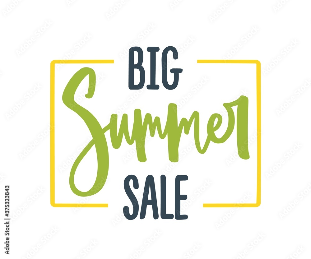 Big Summer Sale phrase in yellow frame for seasonal discount. Advertising inscription with handwritten cursive promo text. Flat vector composition isolated on white background Big Summer Sale phrase in yellow frame for seasonal discount. Advertising inscription with handwritten cursive promo text. Flat vector composition isolated on white background