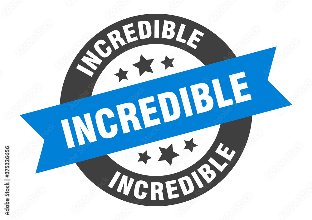 Fototapeta premium incredible sign. round ribbon sticker. isolated tag
