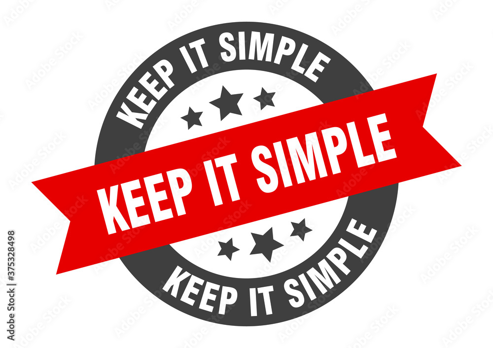 Fototapeta premium keep it simple sign. round ribbon sticker. isolated tag