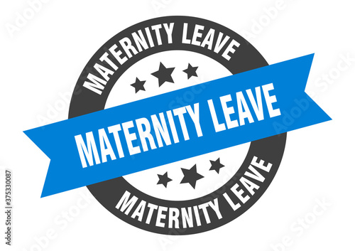 maternity leave sign. round ribbon sticker. isolated tag