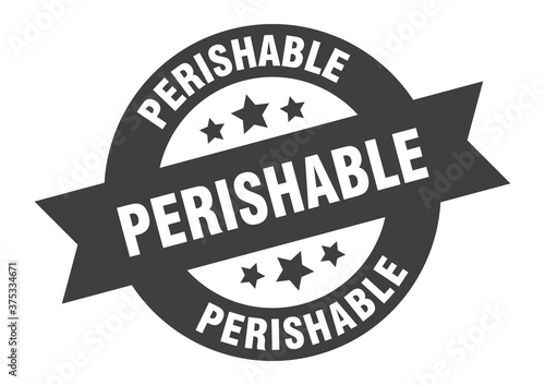 perishable sign. round ribbon sticker. isolated tag