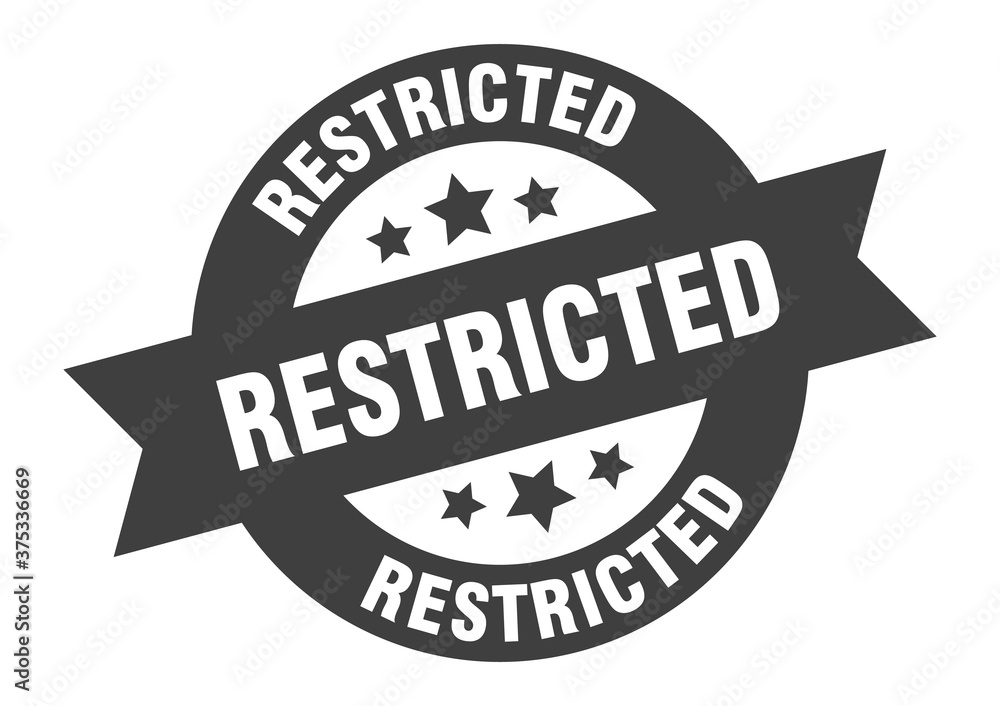 Fototapeta premium restricted sign. round ribbon sticker. isolated tag