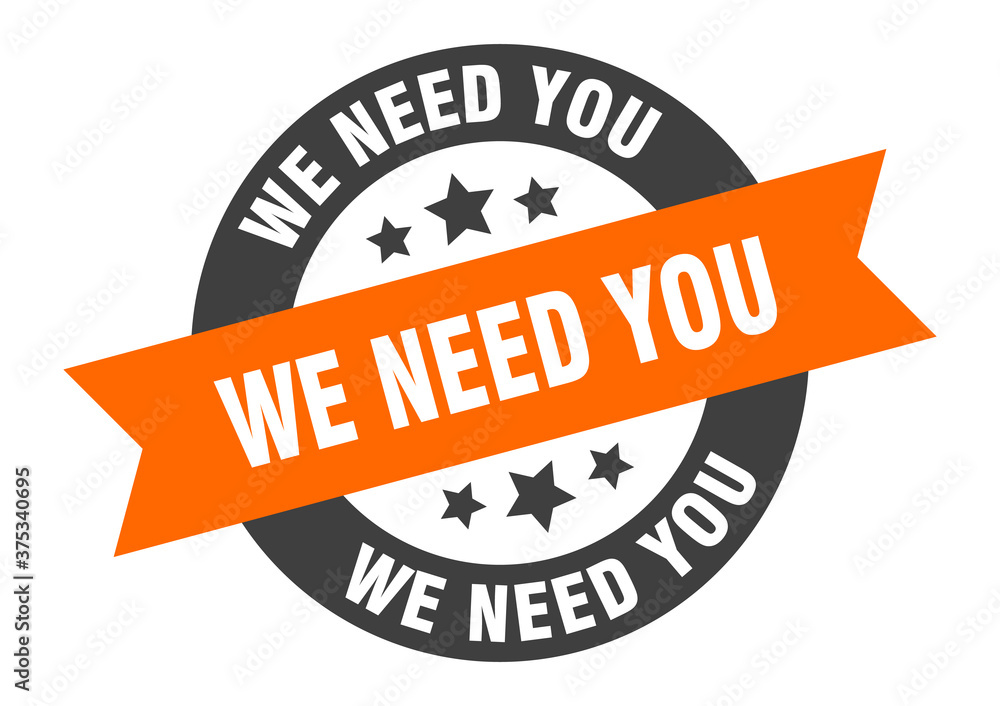 Fototapeta premium we need you sign. round ribbon sticker. isolated tag