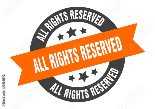 all rights reserved sign. round ribbon sticker. isolated tag