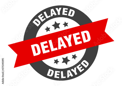 delayed sign. round ribbon sticker. isolated tag