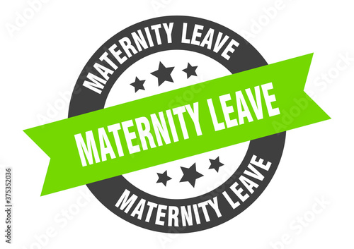 maternity leave sign. round ribbon sticker. isolated tag