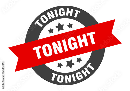 tonight sign. round ribbon sticker. isolated tag