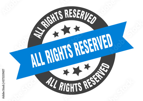all rights reserved sign. round ribbon sticker. isolated tag