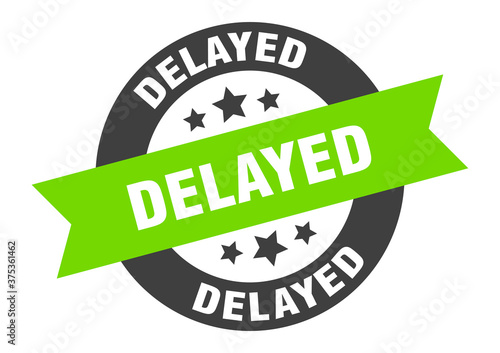 delayed sign. round ribbon sticker. isolated tag