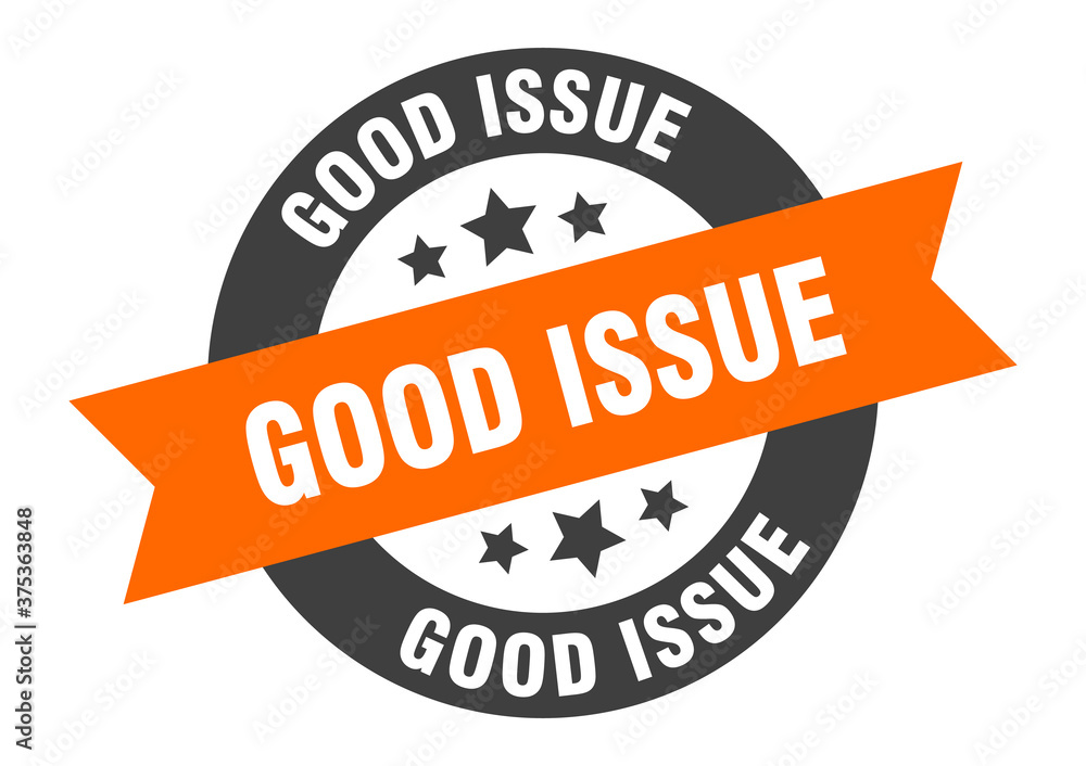 Fototapeta premium good issue sign. round ribbon sticker. isolated tag