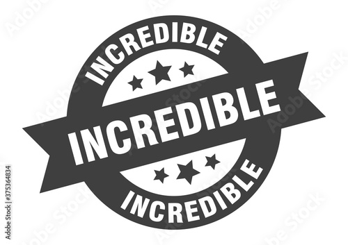 incredible sign. round ribbon sticker. isolated tag