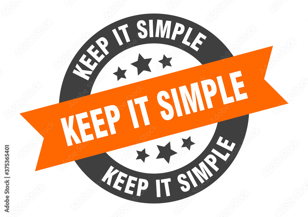 Fototapeta premium keep it simple sign. round ribbon sticker. isolated tag