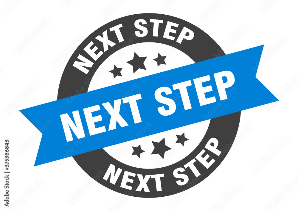 Fototapeta premium next step sign. round ribbon sticker. isolated tag