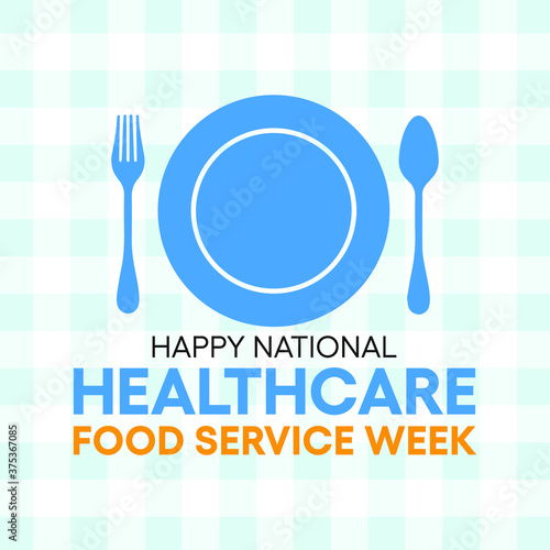 Vector illustration on the theme of Healthcare food service workers week observed each year during October.