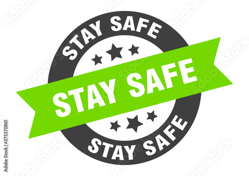 stay safe sign. round ribbon sticker. isolated tag