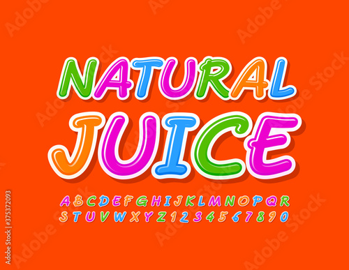 Vector bright banner Natural Juice. Creative colorful Font. Kids style Alphabet Letters and Numbers