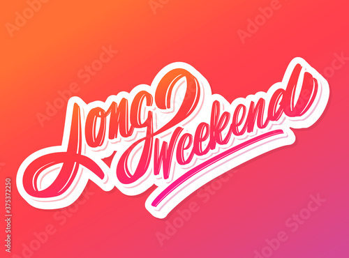 Long Weekend. Vector lettering banner.