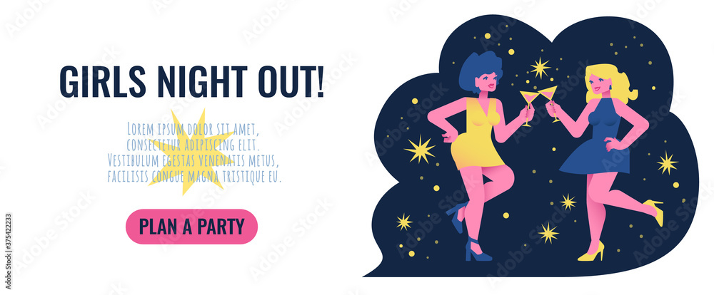 Girls Night Out! banner template. Contemporary cute flat cartoon illustration. Two sexy pretty women on a party drinking martini and have fun.