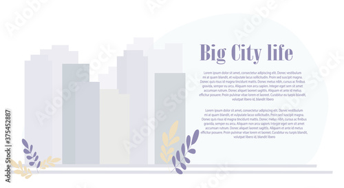 Big city of skyscrapers and multi-storey residential buildings. Illustration of the modern city and real estate. A site page or poster for news and information about your business or services.