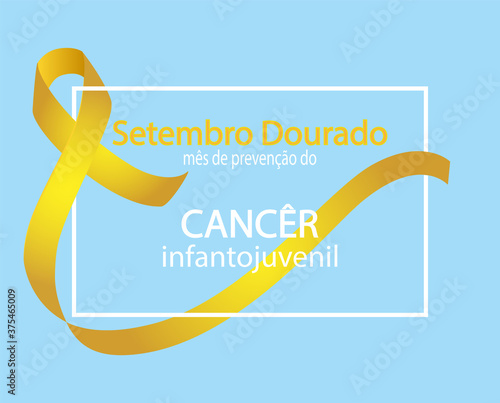 Golden september childhood awareness  month in Portuguese language. Setembro dourado mes de prevencao do cancer infantojuvenil vector. Golden awareness ribbon.