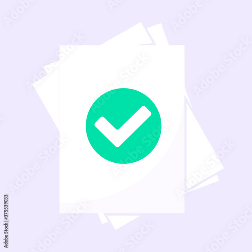 Correct document verification concept with paper sheets and green check mark tick on it. Success verification business concept flat style design vector illustration.
