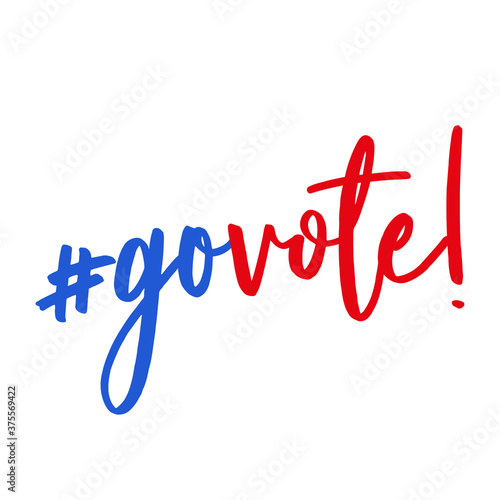 Go vote - vector illustration. Hand drawn lettering quote. Vector illustration. Go vote 2020 text for presidential Election of USA Campaign. Badge United States lection vote.
