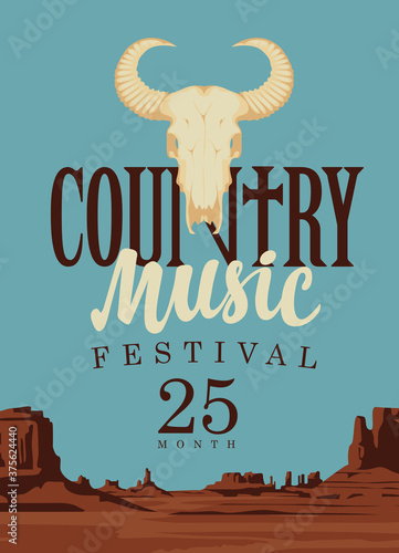 Country music festival poster with a skull of bull and an inscription on the background of Western landscape. Vector banner with the desert American prairies, suitable for flyer, banner, invitation