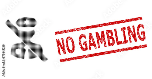 No police guard halftone dotted illustration and No Gambling grunge seal. Seal includes No Gambling text between parallel lines.