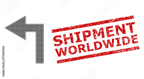Turn left halftone dotted illustration and Shipment Worldwide unclean stamp seal. Stamp includes Shipment Worldwide caption between parallel lines.