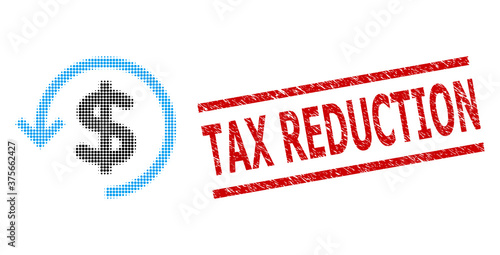 Refund halftone dotted vector and Tax Reduction dirty stamp seal. Stamp seal includes Tax Reduction caption between parallel lines.