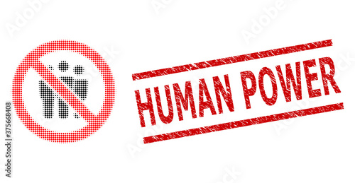 Forbidden people halftone dotted vector and Human Power scratched stamp. Stamp includes Human Power caption between parallel lines.