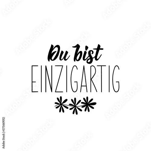 German text: You are unique. Lettering. Banner. calligraphy vector illustration.